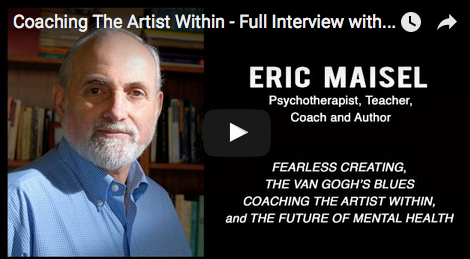 Coaching_The_Artist_Within_Interview_Eric_Maisel_filmcourage_van_gough_blues_fearless_creating_author_self_help_creativity_artistic_recovery