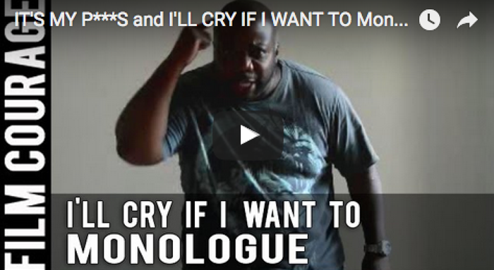 IT'S MY P***S and I'LL CRY IF I WANT TO Monologue by Jamie Black_filmcourage