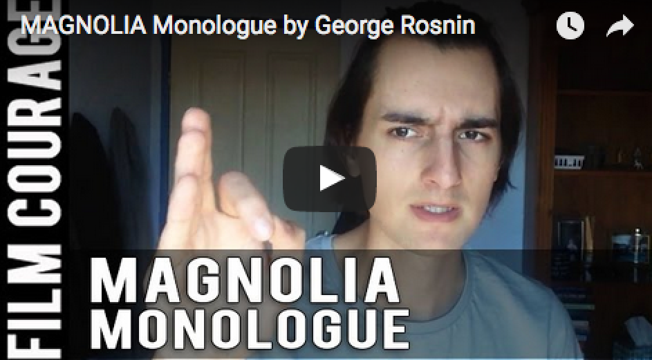 MAGNOLIA Monologue by George Rosnin_filmcourage_